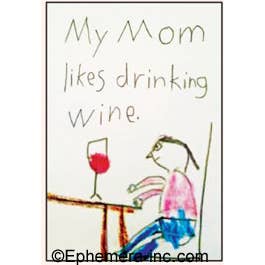 Ephemera - Magnet-My mom likes drinking wine.