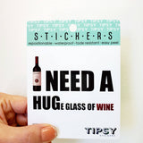 Tipsy Coasters & Gifts - Funny Sticker | I need a HUGe glass of wine