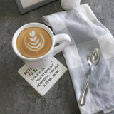 Tipsy Coasters & Gifts - Coaster Instead of going to Starbucks drink coaster: Ceramic