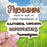Tipsy Coasters & Gifts - Funny Sticker | Friendships must be built