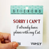 Tipsy Coasters & Gifts - Funny Sticker | Sorry I can't Cat