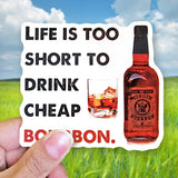 Tipsy Coasters & Gifts - Funny Sticker | Life is too short bourbon