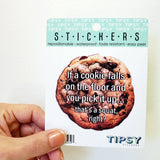 Tipsy Coasters & Gifts - Funny Sticker | If a cookie falls on the floor