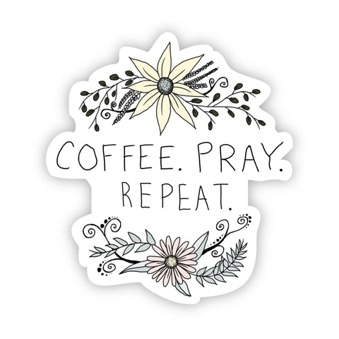 Coffee Pray Repeat High quality and durable vinyl, indoor and outdoor use • Waterproof and weatherproof