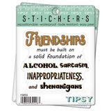 Tipsy Coasters & Gifts - Funny Sticker | Friendships must be built