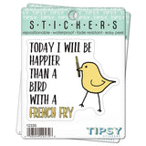 Tipsy Coasters & Gifts - Funny Sticker | Today I will be happier bird