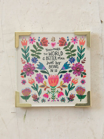 Magnet “You Make the World a Better place Just by Being In it.”