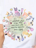 Every Dog Has A Home - Cotton Comfy Tee Shirt