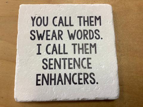 You call them swear words. I call them sentence enhancers