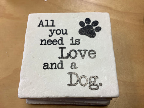 Tipsy Coasters & Gifts - Drink Coaster All you need is love and a dog