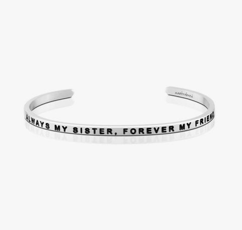 Always my sister, forever my friend silver